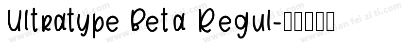 Ultratype Beta Regul字体转换